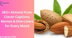 Almond Puns