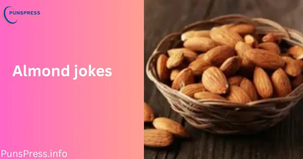 Almond jokes