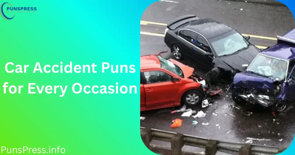 Car Accident Puns for Every Occasion