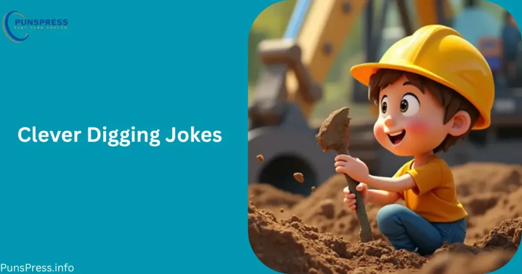 Clever Digging Jokes