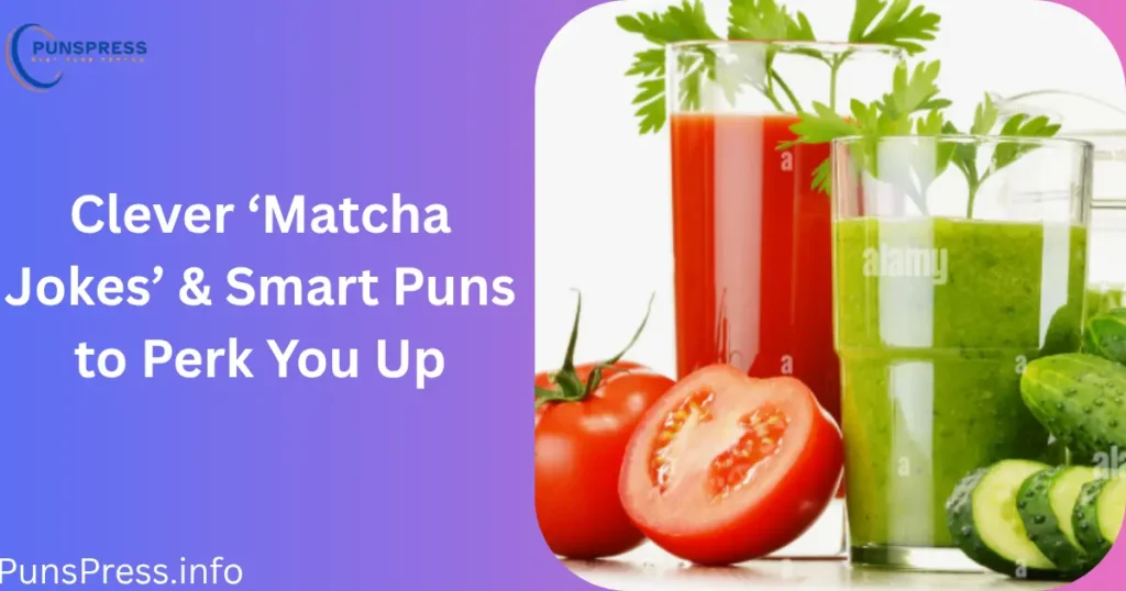 Clever ‘Matcha Jokes’ & Smart Puns to Perk You Up