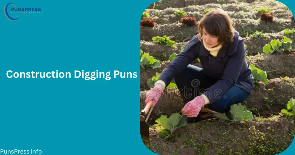 Construction Digging Puns