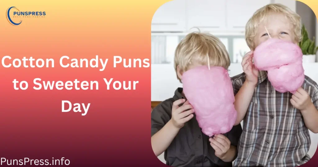 Cotton Candy Puns to Sweeten Your Day