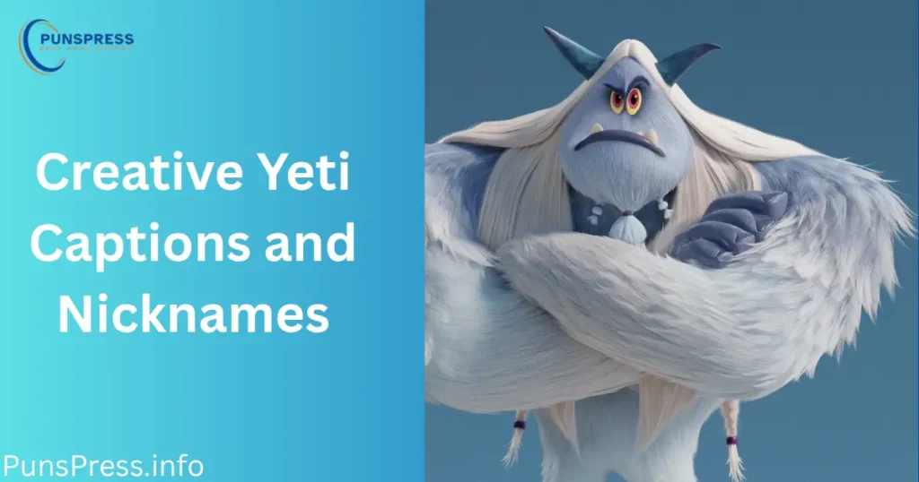 Creative Yeti Captions and Nicknames