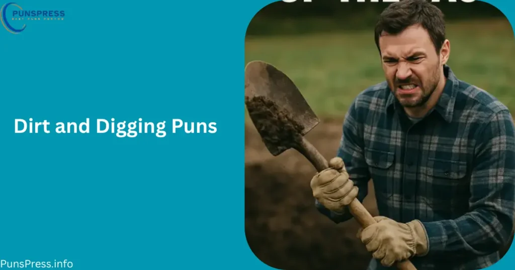 Dirt and Digging Puns