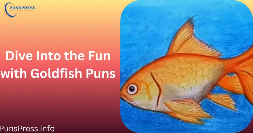 Dive Into the Fun with Goldfish Puns