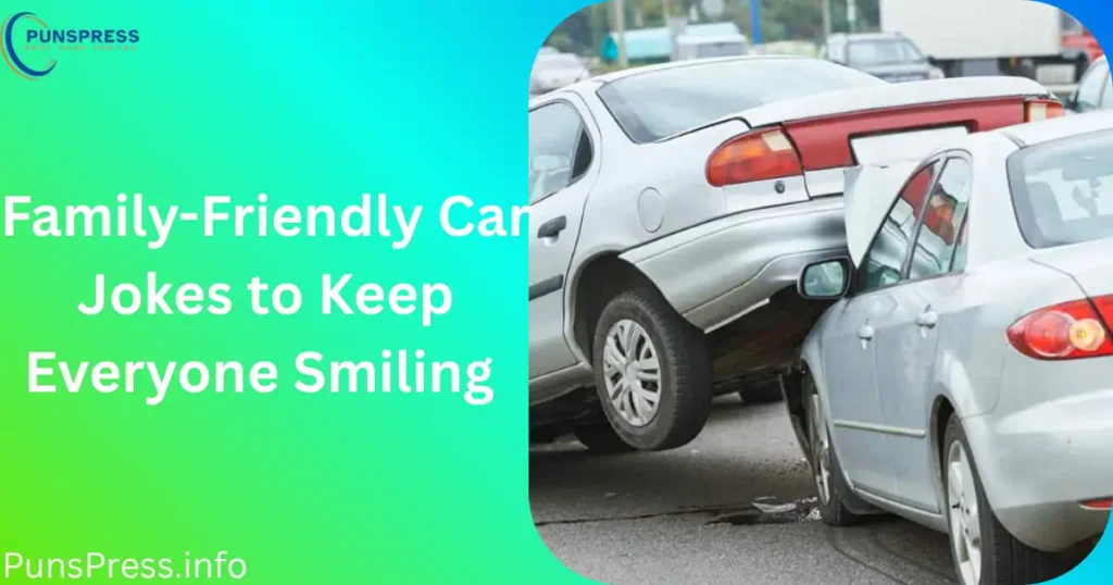 Family-Friendly Car Jokes to Keep Everyone Smiling