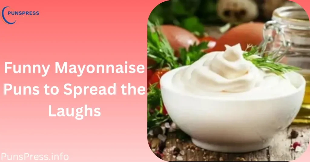 Funny Mayonnaise Puns to Spread the Laughs