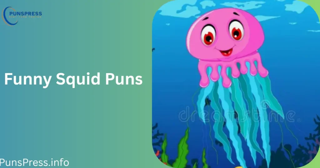 Funny Squid Puns