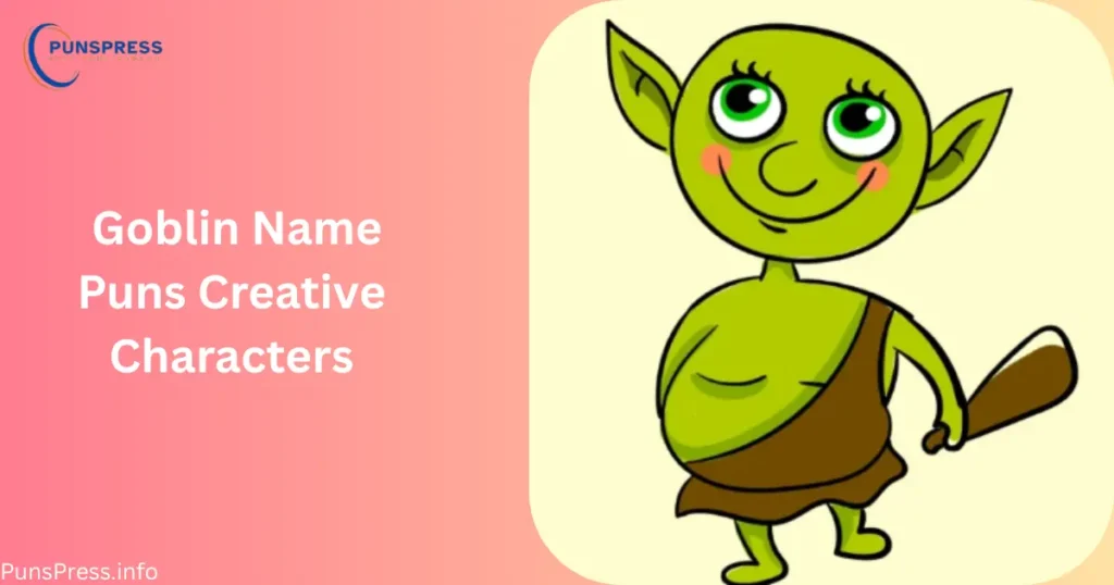 Goblin Name Puns Creative Characters