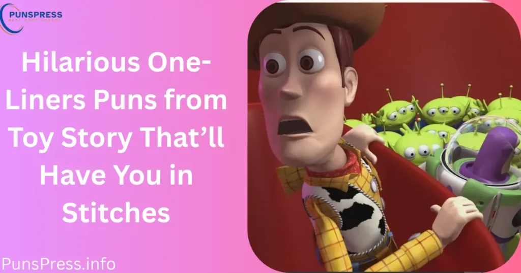 Hilarious One-Liners Puns from Toy Story That’ll Have You in Stitches