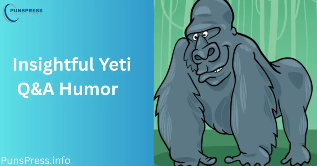 Insightful Yeti Q&A Humor