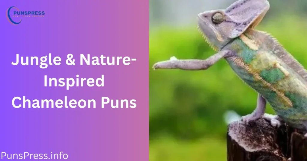 Jungle & Nature-Inspired Chameleon Puns