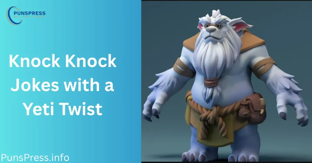 Knock Knock Jokes with a Yeti Twist
