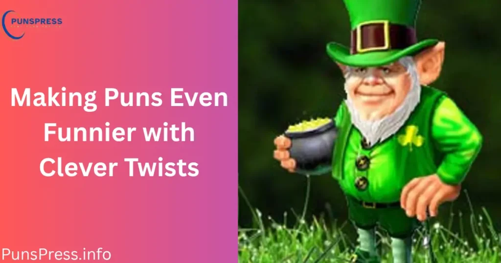Making Puns Even Funnier with Clever Twists