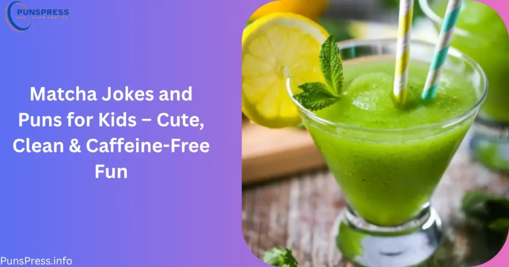 Matcha Jokes and Puns for Kids – Cute, Clean & Caffeine-Free Fun