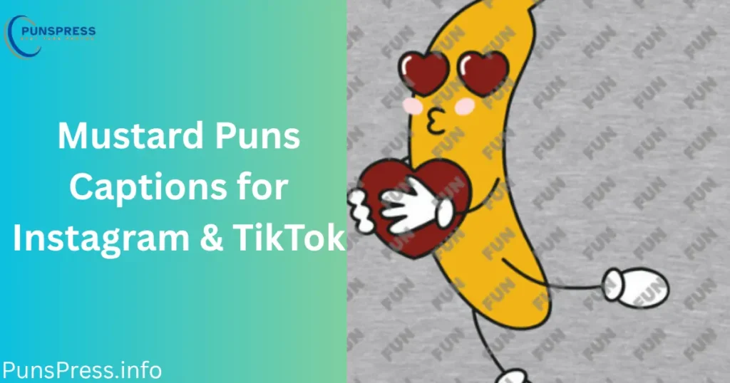 Mustard Puns Captions for Instagram & TikTok