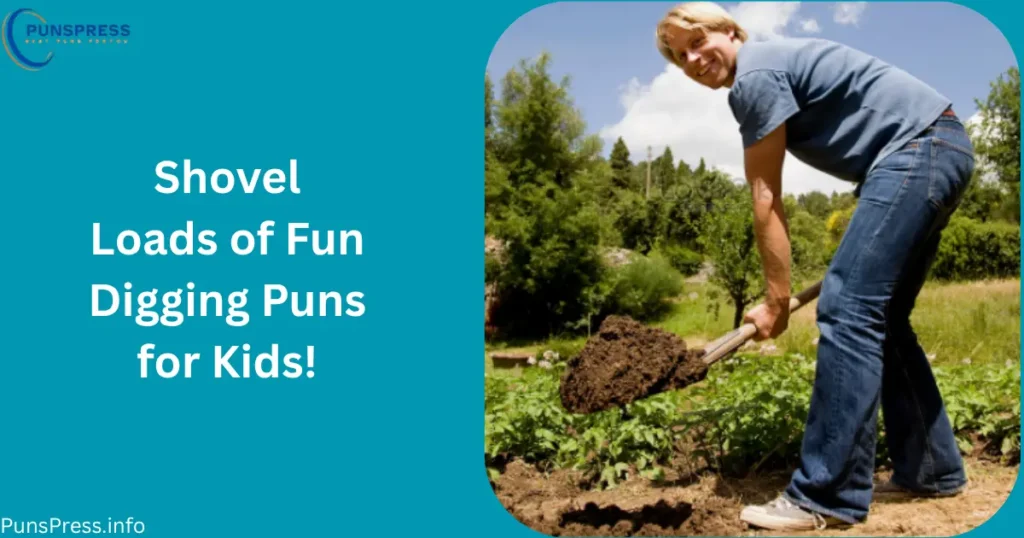 Shovel Loads of Fun Digging Puns for Kids!