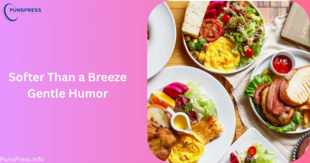 Softer Than a Breeze Gentle Humor