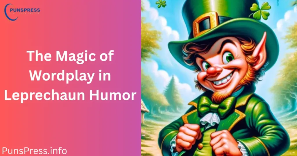 The Magic of Wordplay in Leprechaun Humor