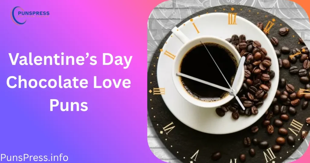 Valentine’s Day Chocolate Love Puns