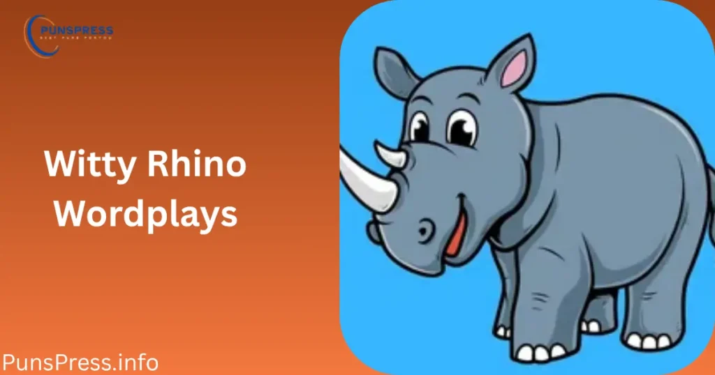 Witty Rhino Wordplays