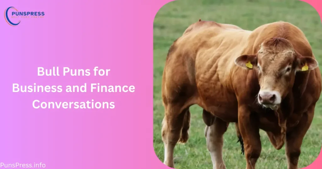 Bull Puns for Business and Finance Conversations