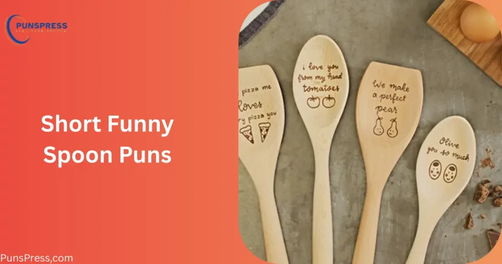 Short Funny Spoon Puns