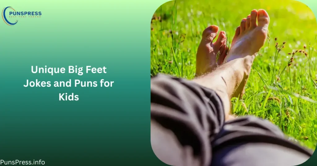 Unique Big Feet Jokes and Puns for Kids