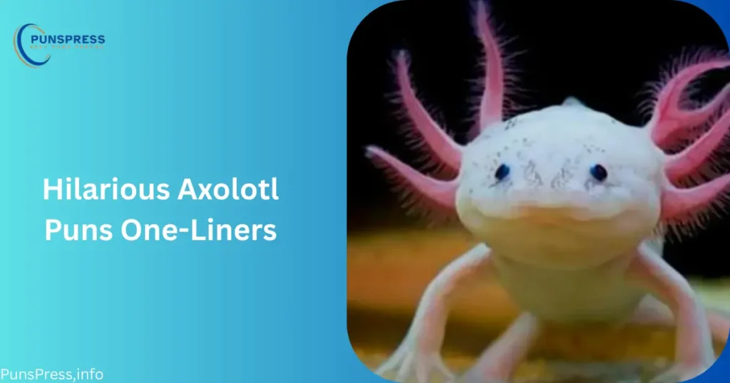 Hilarious Axolotl Puns One-Liners