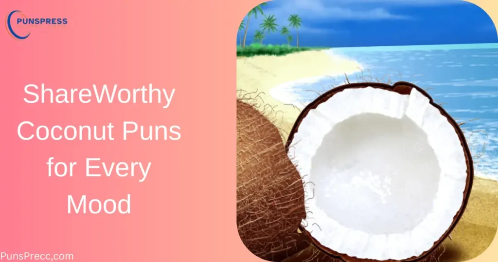 Share Worthy Coconut Puns for Every Mood