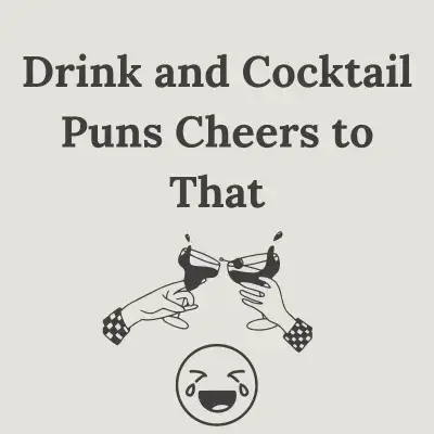 Drink and Cocktail Puns Cheers to That