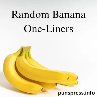 Random Banana One-Liners