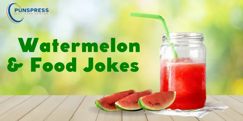 Watermelon & Food Jokes